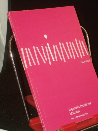 Artikelbild des Artikels “JugendGottesdienst Material, zur Jahreslosung 99, bis zuletzt “