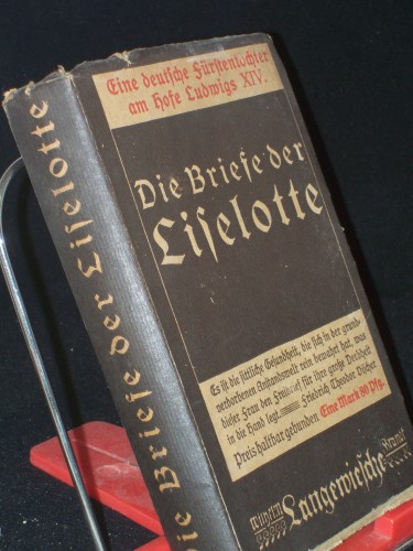 Artikelbild des Artikels “Die Briefe der Liselotte von der Pfalz, Herzogin von Orleans / ausgew.
u. biographisch verbunden von C. Künzel “