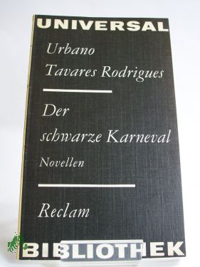 Artikelbild des Artikels “Der schwarze Karneval : Novellen ; aus d. Portug. / Urbano Tavares Rodrigues. Hrsg. u. übertr. von Gudrun Hohl “