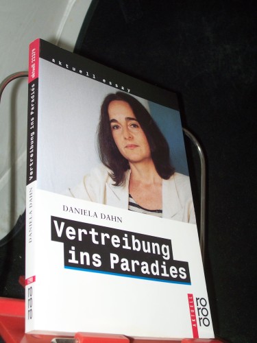 Artikelbild des Artikels “Vertreibung ins Paradies : unzeitgemäße Texte zur Zeit / Daniela
Dahn “