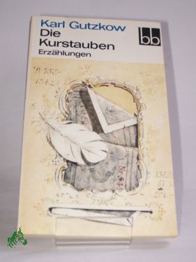 Artikelbild des Artikels “Die Kurstauben : Erzählungen / Karl Gutzkow. Ausgew. von Brigitte
Eger “