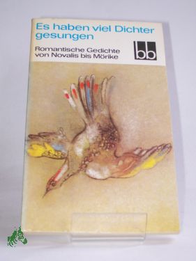 Artikelbild des Artikels “Es haben viel Dichter gesungen : romant. Gedichte von Novalis bis
Mörike / ausgew. von Antonie Günther u. Herbert Greiner-Mai “