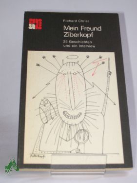 Artikelbild des Artikels “Mein Freund Ziberkopf : 25 Geschichten u.e. Interview / Richard Christ “
