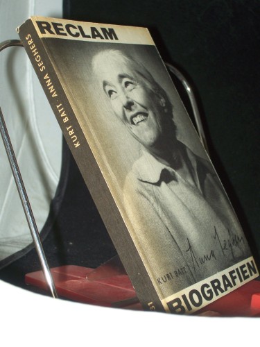 Artikelbild des Artikels “Anna Seghers : Versuch über Entwicklung u. Werke / Kurt Batt “