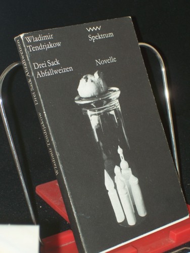 Artikelbild des Artikels “Drei Sack Abfallweizen / Wladimir Tendrjakow. Aus d. Russ. von Günter Löffler “