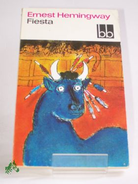 Artikelbild des Artikels “Fiesta / Ernest Hemingway. Autoris. Übers. aus d. Amerikan. von
Annemarie Horschitz-Horst “