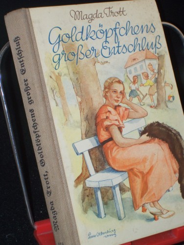 Artikelbild des Artikels “Goldköpfchens großer Entschluß, Band 538, : Eine Erz f. junge
Mädchen / Magda Trott. Mit 3 Innenbildern v. Lotte Oldenburg-Wittig “