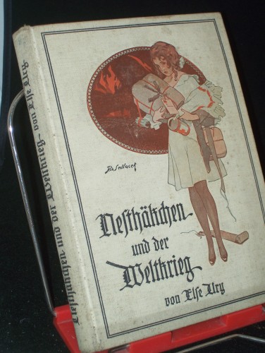 Artikelbild des Artikels “Nesthäkchen und der Weltkrieg : eine Erzählung für Mädchen von
8-12 Jahren / Else Ury. Illustrationen von R. Sedlacek “