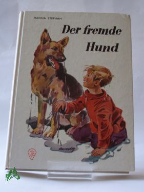 Artikelbild des Artikels “Der fremde Hund und andere wahre Tiergeschichten aus aller Welt /
Hanna Stephan. Zeichn.: C. Benedek “