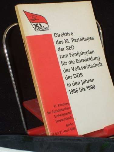 Artikelbild des Artikels “Sozialistische Einheitspartei Deutschlands: Parteitag der SED||Teil: 11. 1986., Berlin, 17. - 21. April 1986 / Direktive des XI. Parteitages der SED zum Fünfjahrplan für die Entwicklung der Volkswirtschaft der DDR in den Jahren 1986 bis 199 “