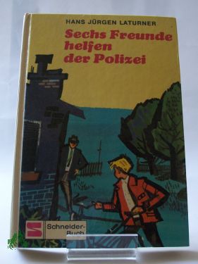 Artikelbild des Artikels “Sechs Freunde helfen der Polizei / Hans-Jürgen Laturner.
Illustrationen: Kurt Schmischke “