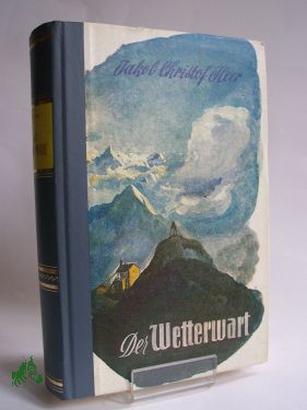 Artikelbild des Artikels “Der Wetterwart : Roman / Jakob Christoph Heer “