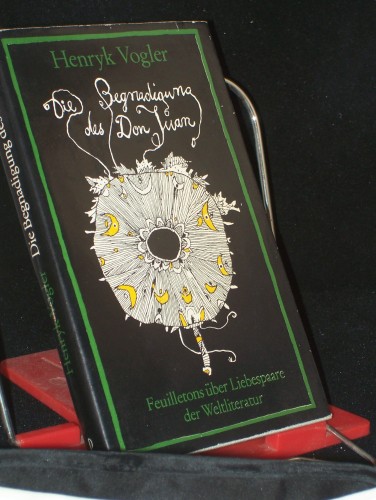 Artikelbild des Artikels “Die Begnadigung des Don Juan : Feuilletons über Liebespaare d.
Weltliteratur / Henryk Vogler. Übers. aus d. Poln. von Manfred
Zschiesche “