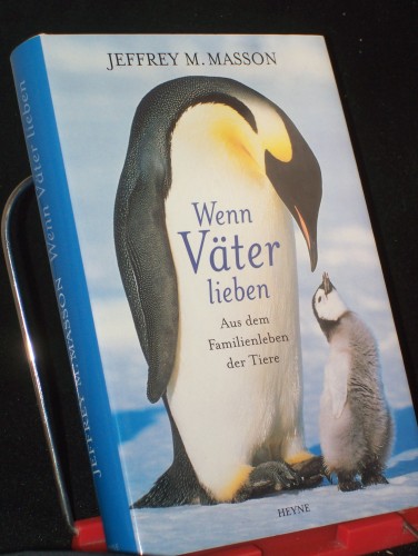 Artikelbild des Artikels “Wenn Väter lieben : aus dem Familienleben der Tiere / Jeffrey M. Masson. Aus dem Engl. von Kristiana Ruhl “