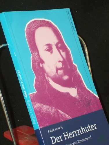 Product image of the product “Der Herrnhuter : wie Nikolaus von Zinzendorf die Losungen erfand / Ralph Ludwig ”