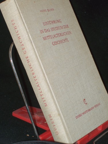 Artikelbild des Artikels “Einführung in das Studium der mittelalterlichen Geschichte / Heinz
Quirin. Mit e. Geleitw. von Hermann Heimpel “