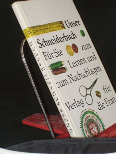 Artikelbild des Artikels “Unser Schneiderbuch : für Sie zum Lernen u. zum Nachschlagen /
Antonie Janusch “