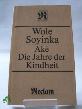 Artikelbild des Artikels “Aké : d. Jahre d. Kindheit ; aus d. Engl. / Wole Soyinka. Übers. von
Inge Uffelmann “