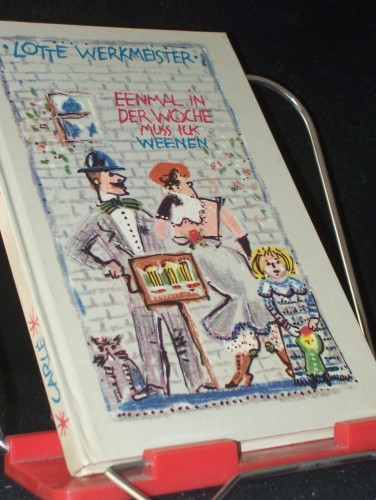 Artikelbild des Artikels “Lotte Werkmeister : Eenmal in d. Woche muß ick weenen... / Wolfgang Carlé “