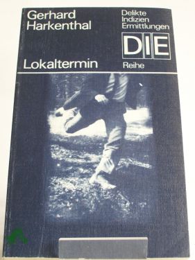 Artikelbild des Artikels “Lokaltermin : Kriminalroman / Gerhard Harkenthal “