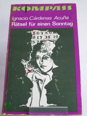 Artikelbild des Artikels “Rätsel für einen Sonntag / Ignacio Cárdenas Acuna. Illustrationen
von Sabine Kahane. Aus d. Kuban. ins Dt. übertr. von Hans-Otto Dill “