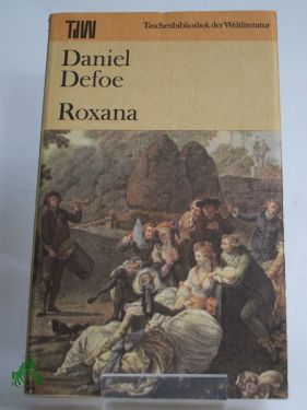 Artikelbild des Artikels “Roxana / Daniel Defoe. Aus d. Engl. übers. von Lore Krüger. Mit e.
Nachw. von Günther Klotz “