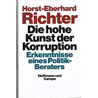 Artikelbild des Artikels “Die hohe Kunst der Korruption : Erkenntnisse eines Politik-Beraters /
Horst-Eberhard Richter “