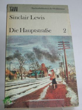 Artikelbild des Artikels “Die Hauptstrasse : Carola Kennicotts Geschichte ; Roman / Sinclair
Lewis. Übers. aus d. Amerik. v. Franz Fein “