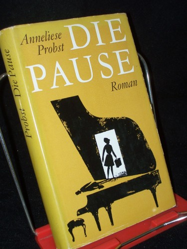Artikelbild des Artikels “Die Pause : Roman / Anneliese Probst. [Ill.: Fritz Westphal] “