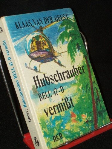 Artikelbild des Artikels “Hubschrauber Bell 47-D vermisst / Klaas van der Geest. [Dt. Übers.:
Ernst Bluth] “