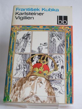 Artikelbild des Artikels “Karlsteiner Vigilien / Frantisek Kubka. Aus d. Tschech. übers. von Gustav Just “