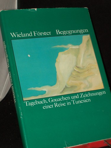 Artikelbild des Artikels “Begegnungen : Tagebuch, Gouachen u. Zeichn. e. Reise in Tunesien / Wieland Förster. Mit e. Nachw. von Franz Fühmann “