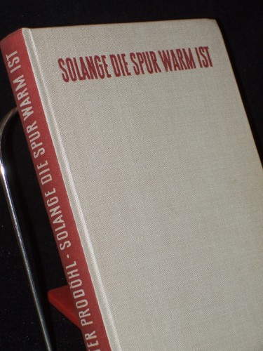 Artikelbild des Artikels “Solange die Spur warm ist : Kriminalgeschichten / Günter Prodöhl. [Ill. Klaus Poche] “