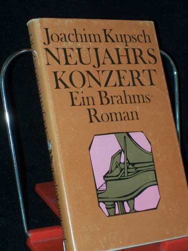 Artikelbild des Artikels “Neujahrskonzert : e. Brahms-Roman / Joachim Kupsch “