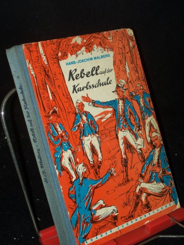 Artikelbild des Artikels “Rebell auf der Karlsschule : Eine Erzählung um Kindheit u. Jugend
Friedrich Schillers / Hans-Joachim Malberg. [Ill. v. Hans Wiegandt] “
