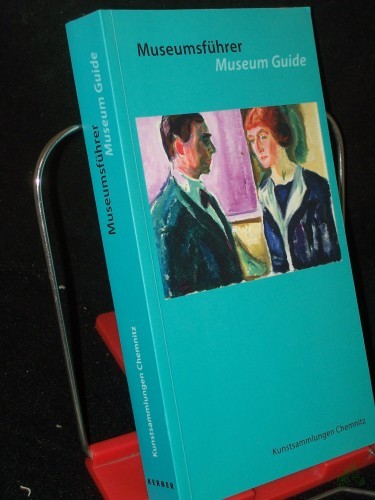 Product image of the product “Museumsführer / Kunstsammlungen Chemnitz : [anlässlich der Eröffnung der neuen Ausstellungsräume der Kunstsammlungen Chemnitz - Museum am Theaterplatz, 2010] = Museum guide / Kunstsammlungen Chemnitz / [hrsg. von Ingrid Mössinger. Übers. Pa ”