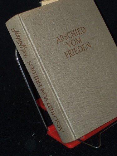 Artikelbild des Artikels “Abschied vom Frieden (1913 - 1914) : Roman / F. C. Weiskopf “