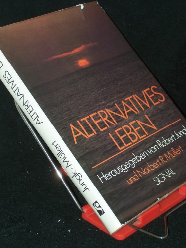 Artikelbild des Artikels “Alternatives Leben / Robert Jungk ; Norbert R. Müllert “