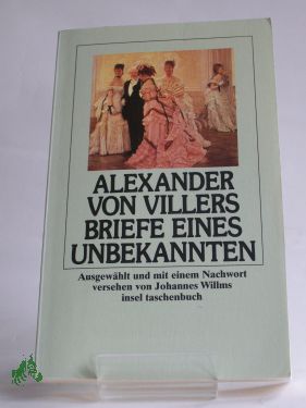 Artikelbild des Artikels “Briefe eines Unbekannten / Alexander von Villers. Ausgew. und mit einem Nachw. vers. von Johannes Willms “