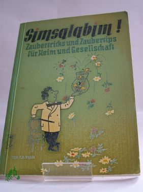 Artikelbild des Artikels “Simsalabim! Zaubertricks u. Zaubertips f. Heim u. Gesellschaft / T. A. Rosee. Mit zahlreiche Abb. v. Verf. “