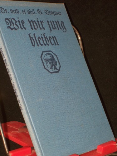 Artikelbild des Artikels “Wie wir jung bleiben / Gerhard Venzmer “