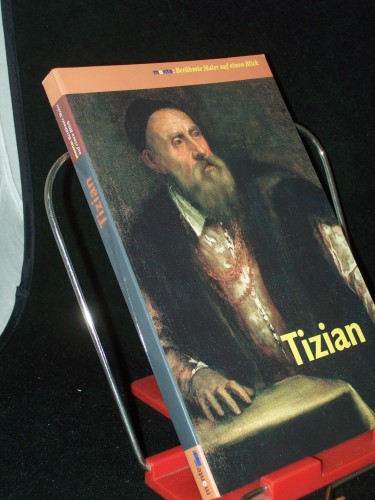 Artikelbild des Artikels “Tizian / [Text des vorliegenden Bd.: Stefano Zuffi. Aus dem Ital. von
Heli Tortora] “
