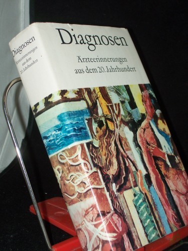 Artikelbild des Artikels “Diagnosen : Ärzteerinnerungen aus d. 20. Jh. / hrsg. u. kommentiert von Barbara Albrecht u. Günter Albrecht. [Einf. von Günter Albrecht] “