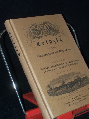 Artikelbild des Artikels “Leipzig in seiner Vergangenheit und Gegenwart : eine Darstellung
sämmtlicher Denkwürdigkeiten der Stadt Leipzig in ihren äußeren
und inneren Verhältnissen “