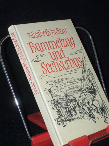 Artikelbild des Artikels “Bummelzug und Sechserbus : Geschichten von damals / Elisabeth Jachan.
[Textill.: Horst Räcke] “