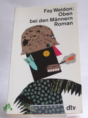 Artikelbild des Artikels “Oben bei den Männern : Roman / Fay Weldon. Dt. von Elfriede Fuchs “