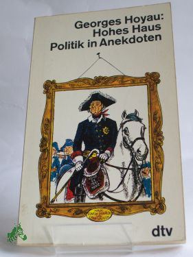 Artikelbild des Artikels “Hohes Haus : Politik in Anekdoten / Georges Hoyau “