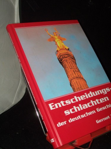 Artikelbild des Artikels “Entscheidungsschlachten der deutschen Geschichte / Gernot Gyseke “