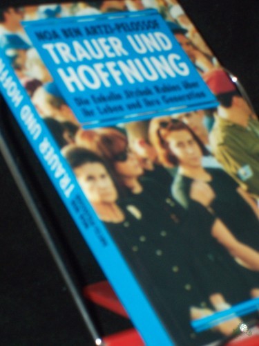 Artikelbild des Artikels “Trauer und Hoffnung / Noa Ben Artzi-Pelossof. Aus dem Engl. von Helmut Frielinghaus... “