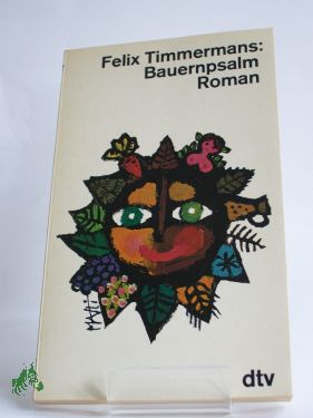 Artikelbild des Artikels “Bauernpsalm : Roman / Felix Timmermans. Aus d. Fläm. übertr. von
Peter Mertens “